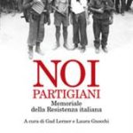 Noi, partigiani. Memoriale della Resistenza italiana di Lerner G. (cur.); Gnocchi L. (cur.)