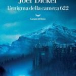 L’enigma della camera 622 di Dicker Joël