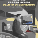 Delitto di benvenuto. Un’indagine di Scipione Macchiavelli di Cassar Scalia Cristina