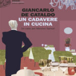 Un cadavere in cucina. Un caso per Manrico Spinori di De Cataldo Giancarlo