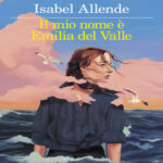 Il mio nome è Emilia del Valle di Allende Isabel